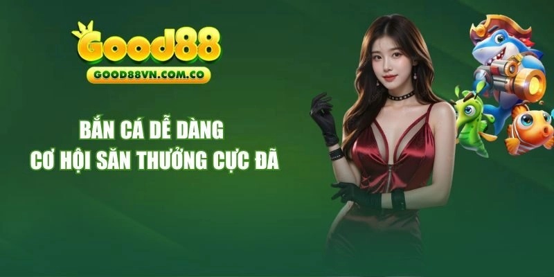 Bắn Cá Dễ Dàng