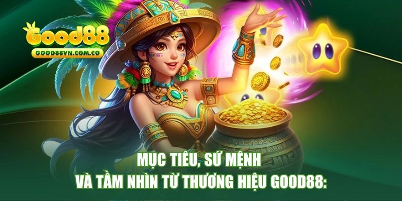 Mục tiêu, sứ mệnh và tầm nhìn của thương hiệu