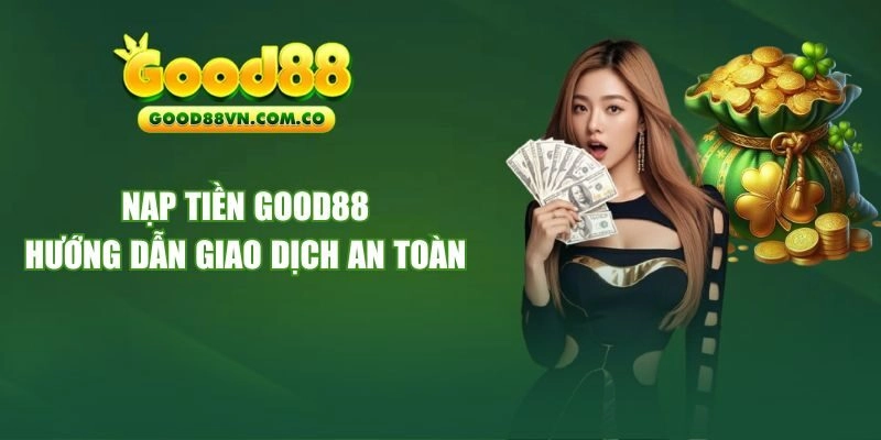 Nạp tiền GOOD88