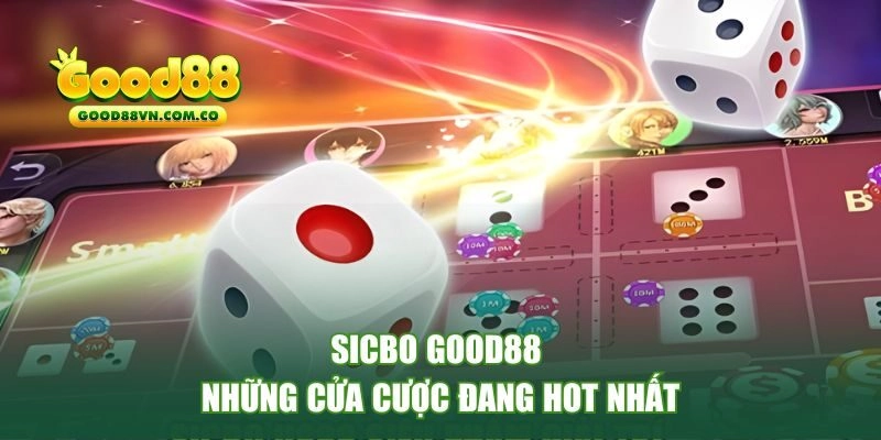 Những cửa cược đang hot nhất